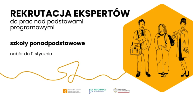 Nabór ekspertów do podstaw programowych dla szkół ponadpodstawowych (16.12.2025) Nabór ekspertów do podstaw programowych dla szkół ponadpodstawowych (16.12.2025)