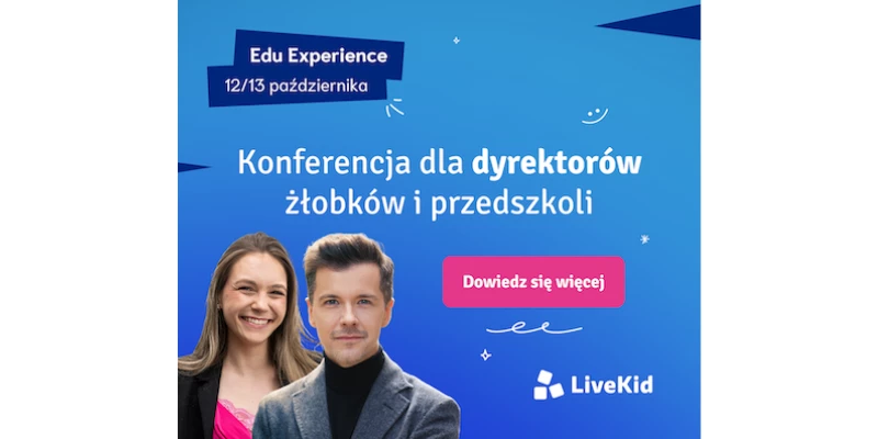 Konferencja Edu Experience - odkryj nowe horyzonty edukacji dziecięcej!